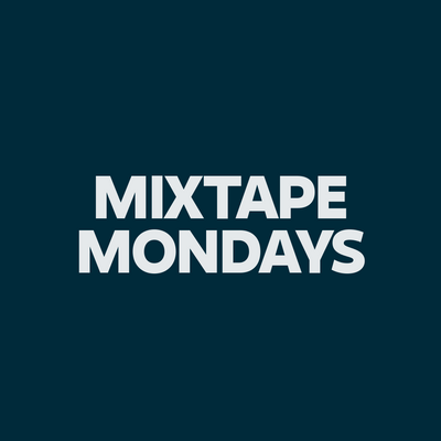 Mixtape Mondays
